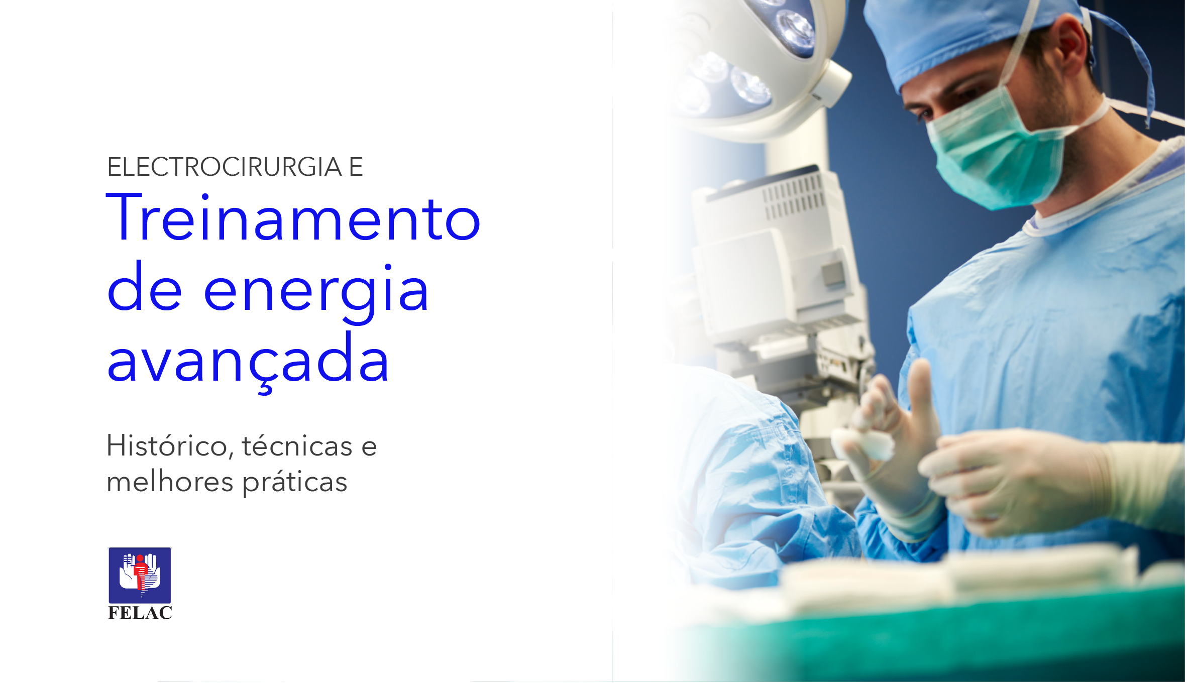  Treinamento em Eletrocirurgia e Energia Avançada . | Formación en electrocirugía y energía avanzada .
