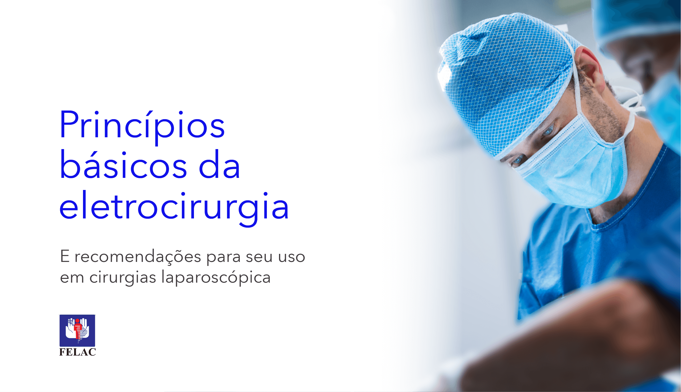 Princípios básicos da eletrocirurgia e recomendações para seu uso em cirurgias laparoscópica. | Principios básicos de la electrocirugía y recomendaciones para su uso en cirugía laparoscópica.