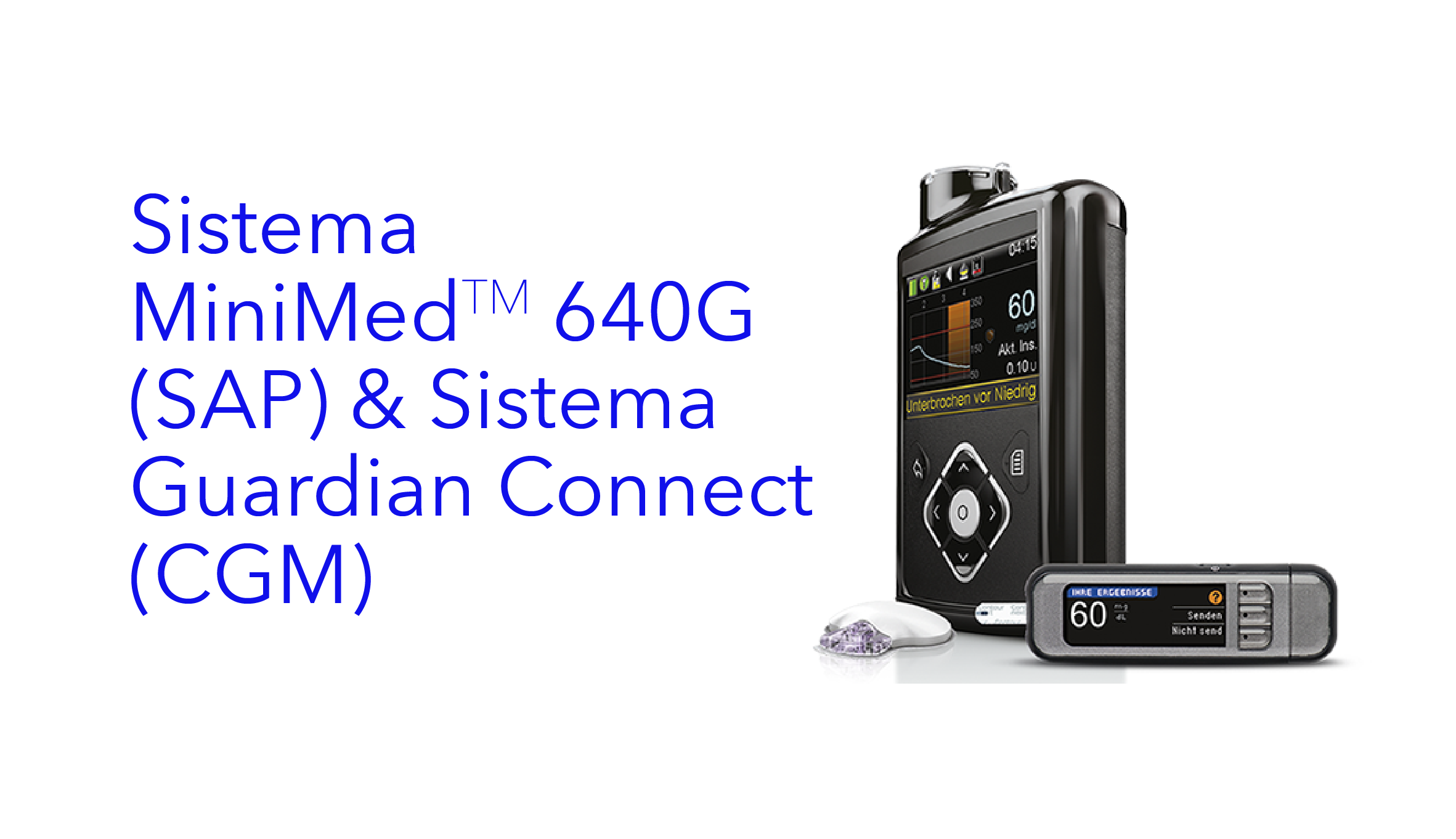 Sistema MiniMed™ 640G (SAP) & Sistema Guardian Connect (CGM)