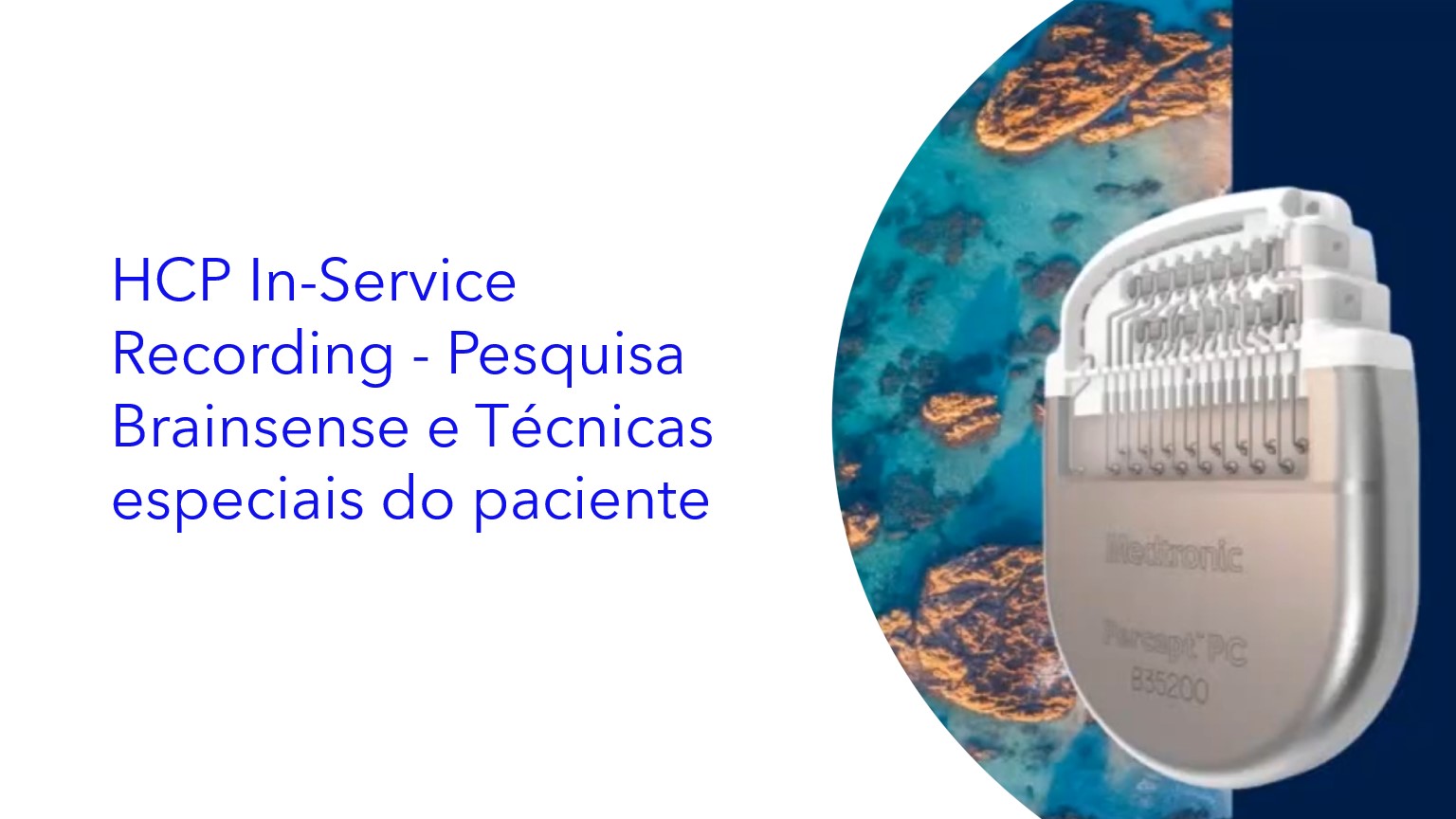 HCP In-Service Recording - Pesquisa Brainsense e técnicas especiais do paciente