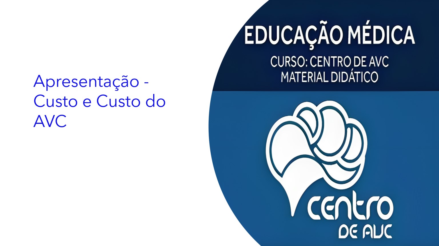 Apresentação - Custo e Custo do AVC | Presentación: Costo y costo del ACV | Presentation - Cost and Cost of Stroke
