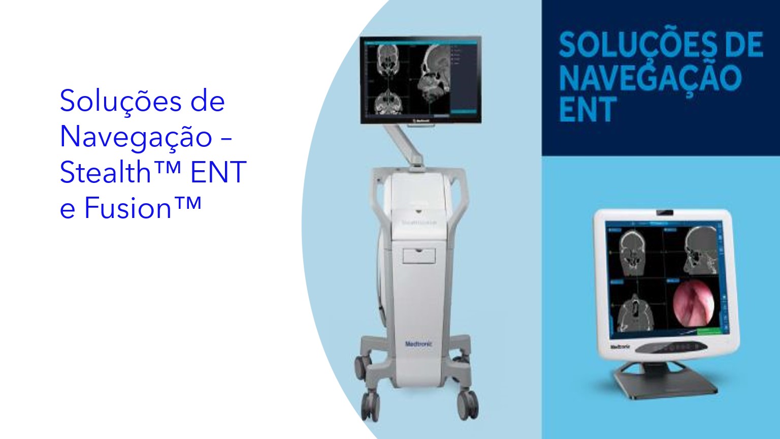 Soluções de Navegação – Stealth™ ENT e Fusion™|Soluciones de navegación: Stealth™ ENT y Fusion™|Navigation Solutions – Stealth™ ENT and Fusion™